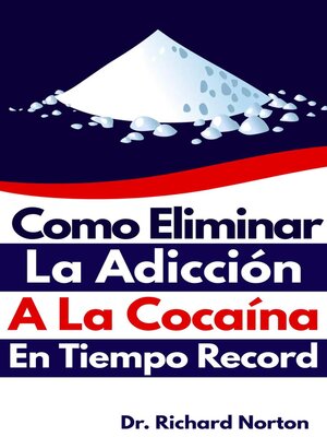 cover image of Como eliminar la adicción a la cocaína en tiempo record